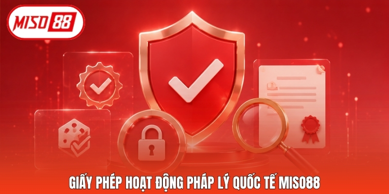 Giấy phép hoạt động pháp lý quốc tế Miso88
