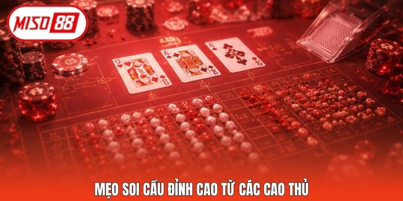 Mẹo soi cầu đỉnh cao từ các cao thủ